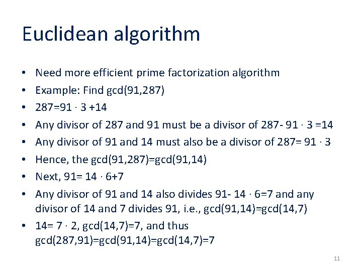 Euclidean algorithm Need more efficient prime factorization algorithm Example: Find gcd(91, 287) 287=91 ∙