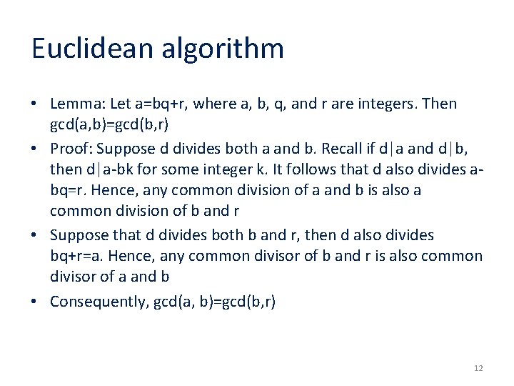 Euclidean algorithm • Lemma: Let a=bq+r, where a, b, q, and r are integers.