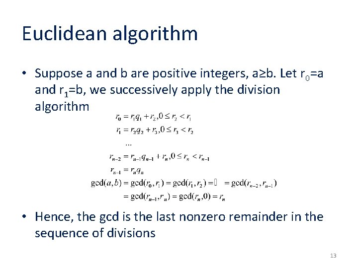 Euclidean algorithm • Suppose a and b are positive integers, a≥b. Let r 0=a