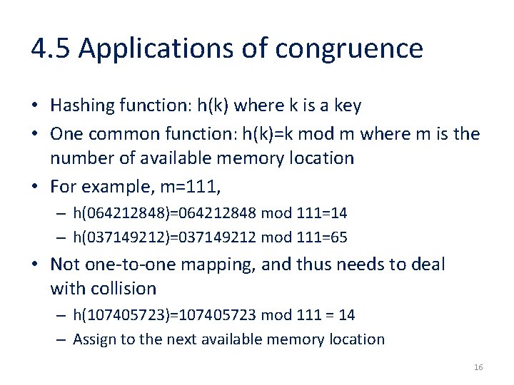 4. 5 Applications of congruence • Hashing function: h(k) where k is a key