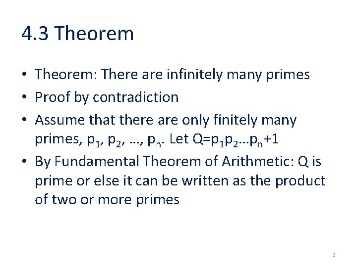 4. 3 Theorem • Theorem: There are infinitely many primes • Proof by contradiction
