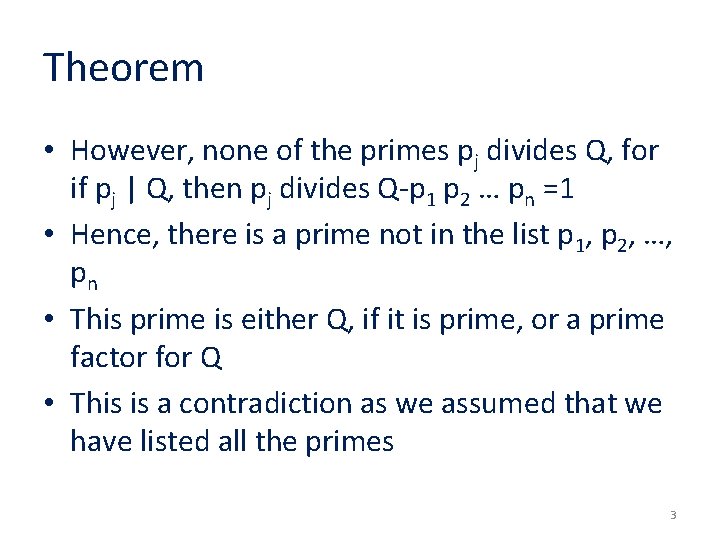 Theorem • However, none of the primes pj divides Q, for if pj |