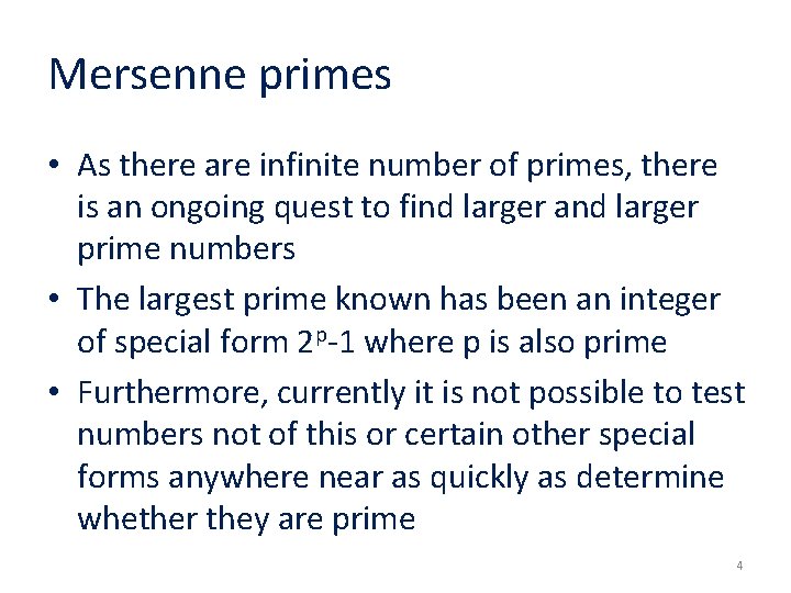 Mersenne primes • As there are infinite number of primes, there is an ongoing