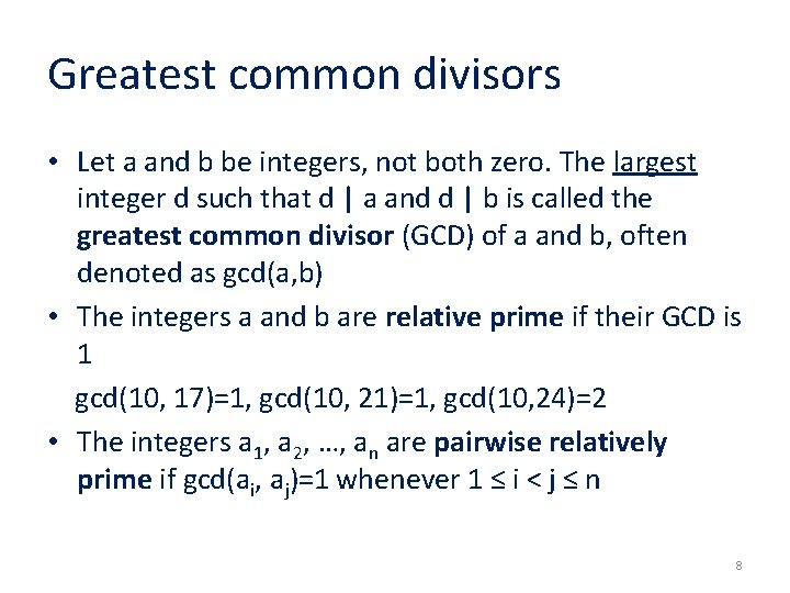 Greatest common divisors • Let a and b be integers, not both zero. The