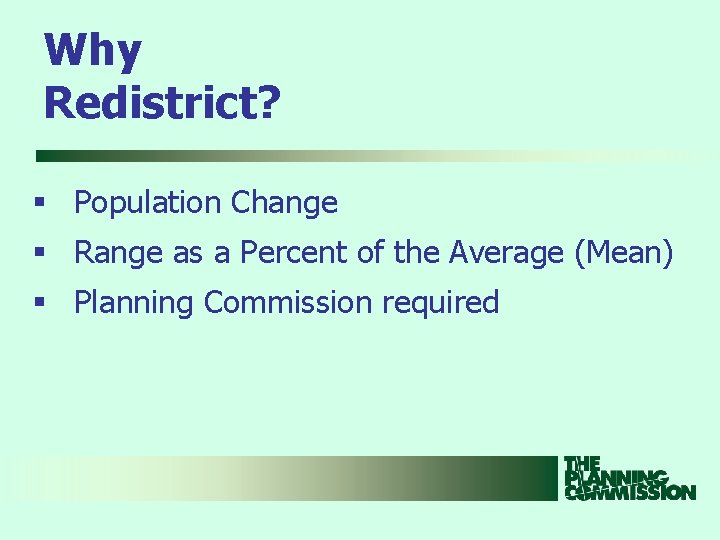 Why Redistrict? § Population Change § Range as a Percent of the Average (Mean)