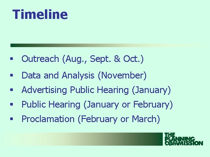 Timeline § Outreach (Aug. , Sept. & Oct. ) § Data and Analysis (November)