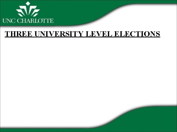 THREE UNIVERSITY LEVEL ELECTIONS 