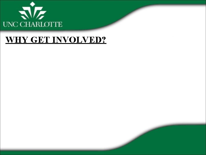 WHY GET INVOLVED? 