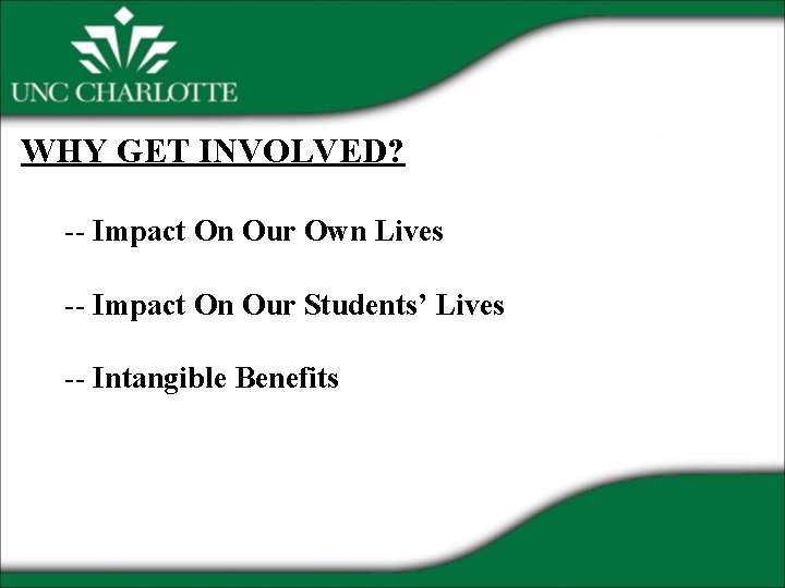WHY GET INVOLVED? -- Impact On Our Own Lives -- Impact On Our Students’