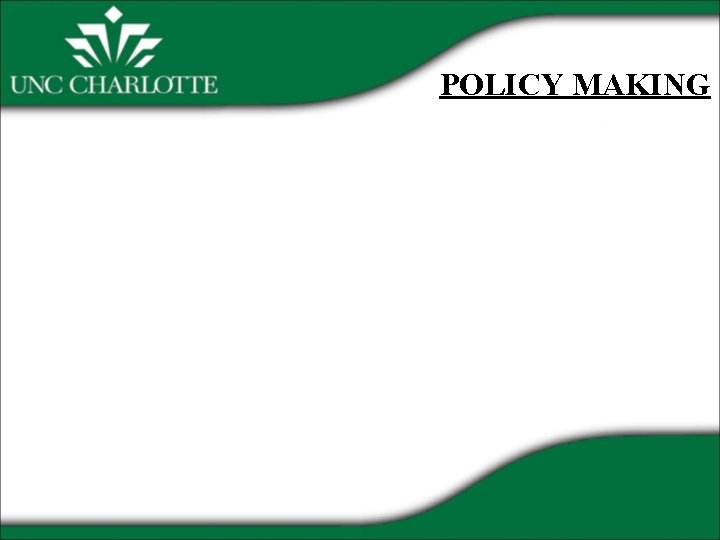 POLICY MAKING 