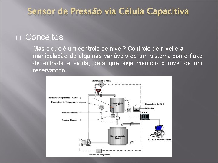 Sensor de Pressão via Célula Capacitiva � Conceitos Mas o que é um controle