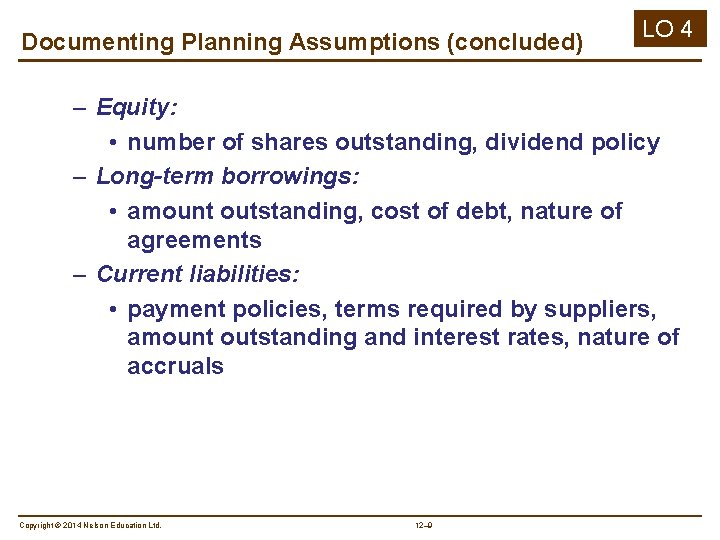 Documenting Planning Assumptions (concluded) LO 4 – Equity: • number of shares outstanding, dividend