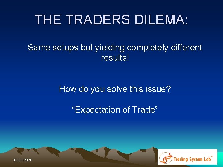 THE TRADERS DILEMA: Same setups but yielding completely different results! How do you solve THE TRADERS DILEMA: Same setups but yielding completely different results! How do you solve