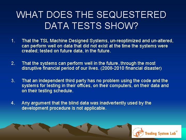 WHAT DOES THE SEQUESTERED DATA TESTS SHOW? 1. That the TSL Machine Designed Systems, WHAT DOES THE SEQUESTERED DATA TESTS SHOW? 1. That the TSL Machine Designed Systems,