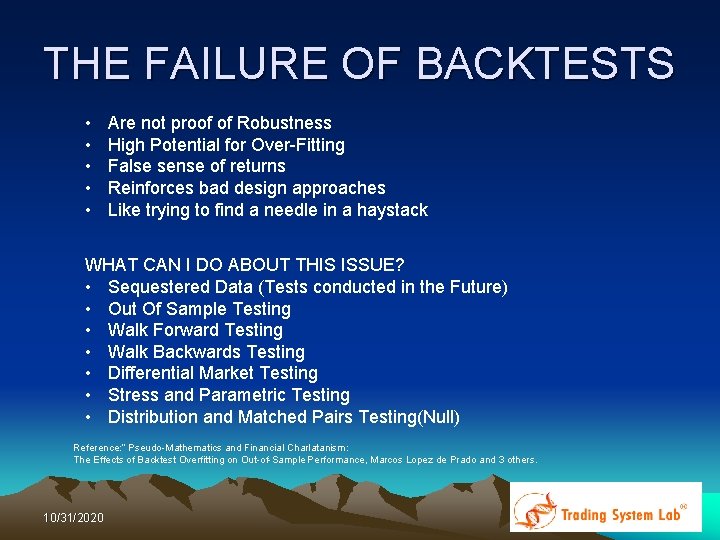 THE FAILURE OF BACKTESTS • • • Are not proof of Robustness High Potential THE FAILURE OF BACKTESTS • • • Are not proof of Robustness High Potential