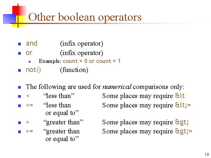 Other boolean operators n n and or n n n n (infix operator) Example: