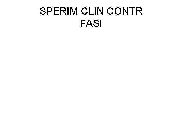 SPERIM CLIN CONTR FASI 