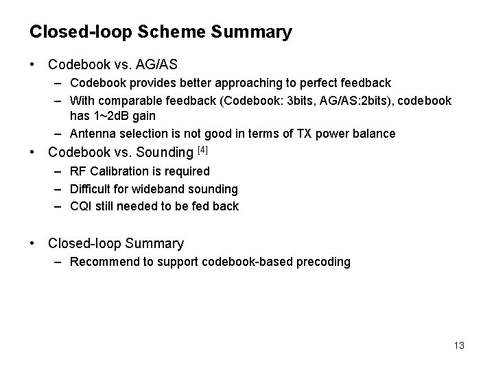 Closed-loop Scheme Summary • Codebook vs. AG/AS – Codebook provides better approaching to perfect