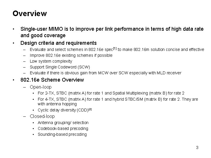 Overview • • Single-user MIMO is to improve per link performance in terms of