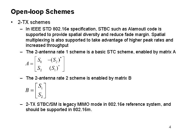 Open-loop Schemes • 2 -TX schemes – In IEEE STD 802. 16 e specification,
