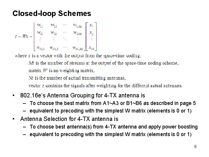 Closed-loop Schemes • 802. 16 e’s Antenna Grouping for 4 -TX antenna is –