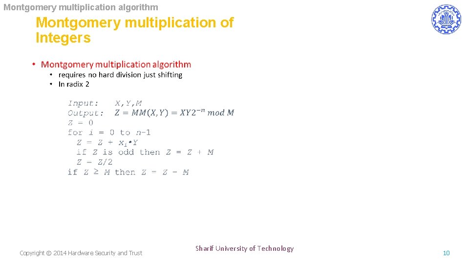 Montgomery multiplication algorithm Montgomery multiplication of Integers • Copyright © 2014 Hardware Security and