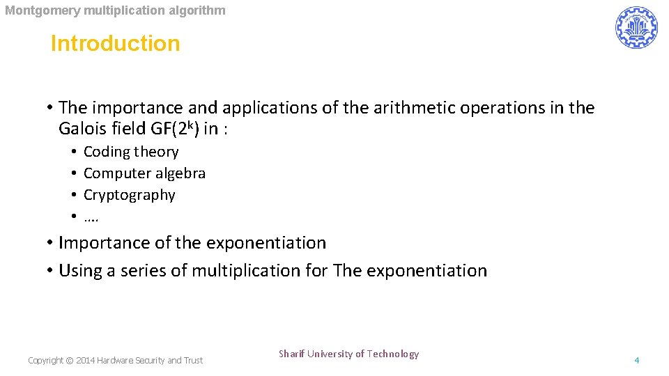 Montgomery multiplication algorithm Introduction • The importance and applications of the arithmetic operations in