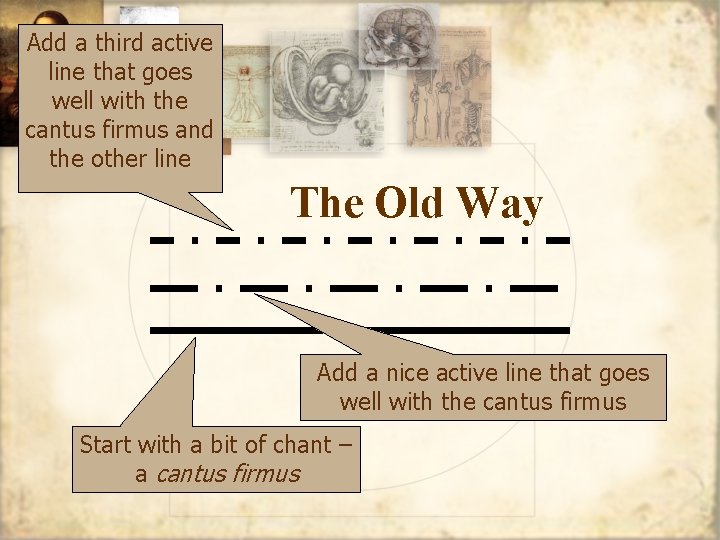 Add a third active line that goes well with the cantus firmus and the