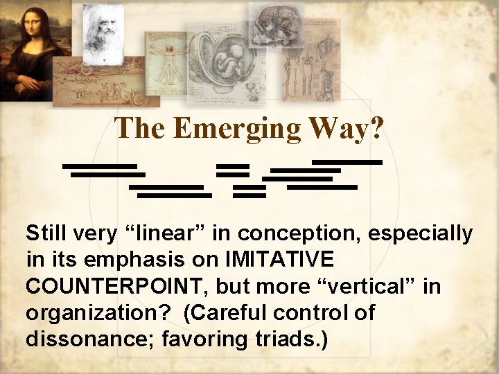 The Emerging Way? Still very “linear” in conception, especially in its emphasis on IMITATIVE