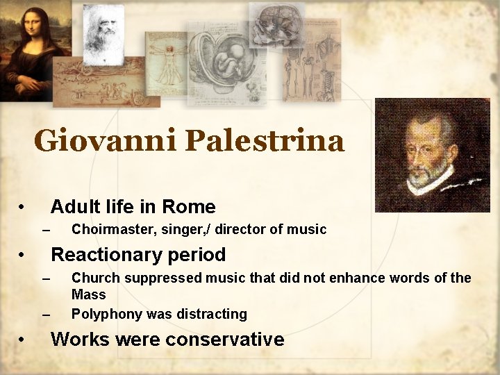 Giovanni Palestrina • Adult life in Rome – • Reactionary period – – •