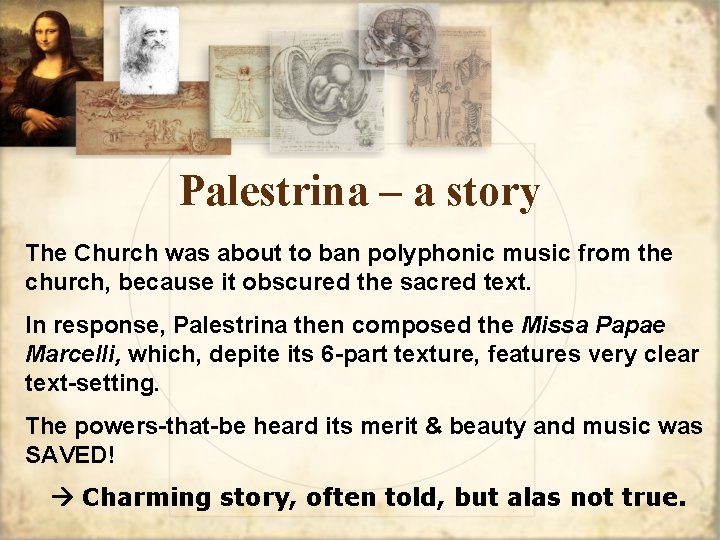 Palestrina – a story The Church was about to ban polyphonic music from the