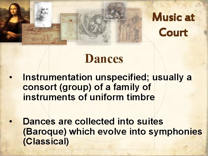 Music at Court Dances • Instrumentation unspecified; usually a consort (group) of a family