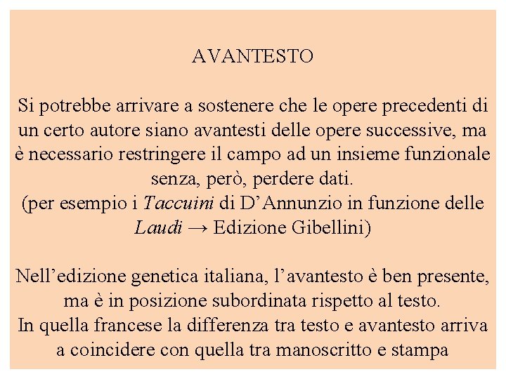 AVANTESTO Si potrebbe arrivare a sostenere che le opere precedenti di un certo autore