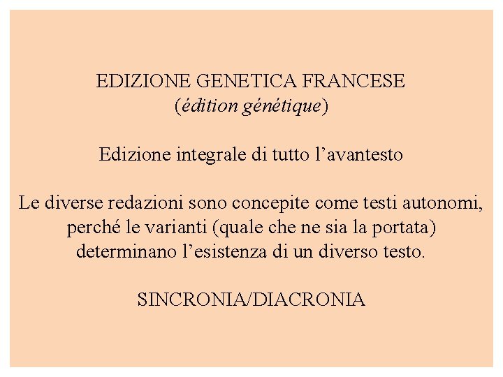 EDIZIONE GENETICA FRANCESE (édition génétique) Edizione integrale di tutto l’avantesto Le diverse redazioni sono