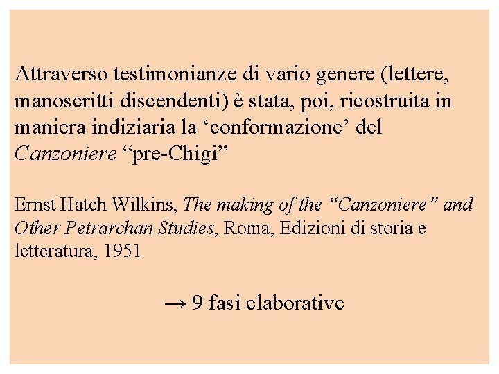 Attraverso testimonianze di vario genere (lettere, manoscritti discendenti) è stata, poi, ricostruita in maniera Attraverso testimonianze di vario genere (lettere, manoscritti discendenti) è stata, poi, ricostruita in maniera