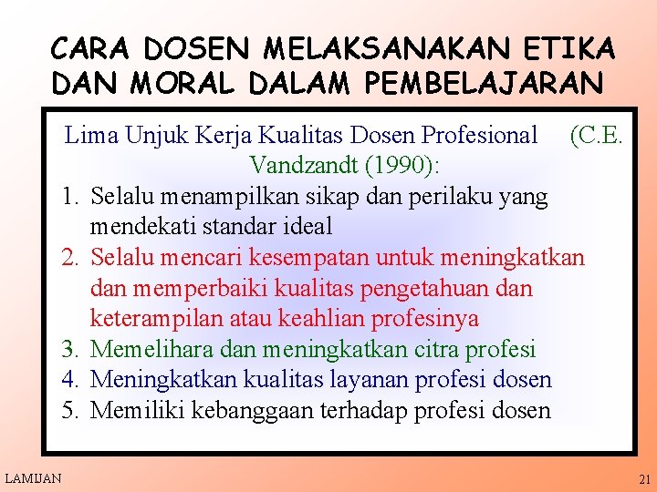 CARA DOSEN MELAKSANAKAN ETIKA DAN MORAL DALAM PEMBELAJARAN Lima Unjuk Kerja Kualitas Dosen Profesional