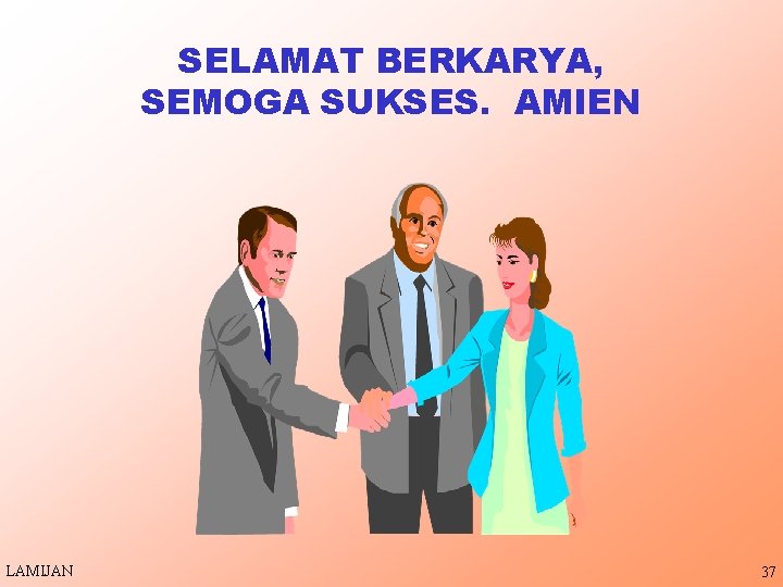 SELAMAT BERKARYA, SEMOGA SUKSES. AMIEN LAMIJAN 37 