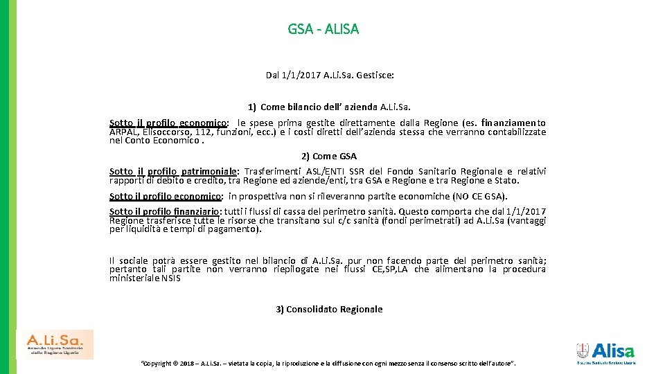 GSA - ALISA Dal 1/1/2017 A. Li. Sa. Gestisce: 1) Come bilancio dell’ azienda