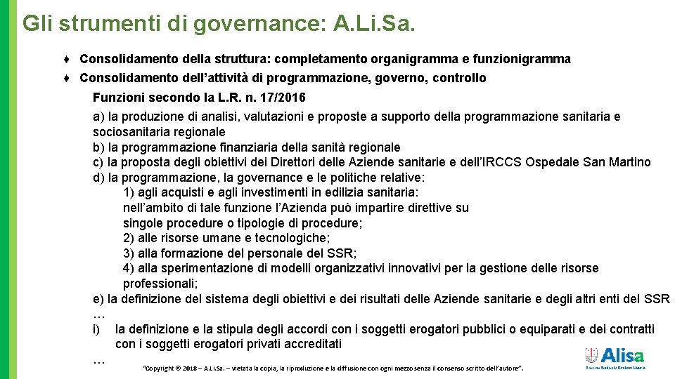 Gli strumenti di governance: A. Li. Sa. ♦ Consolidamento della struttura: completamento organigramma e