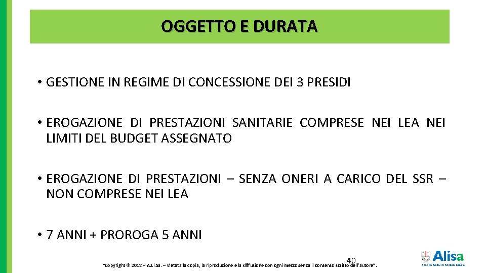OGGETTO E DURATA • GESTIONE IN REGIME DI CONCESSIONE DEI 3 PRESIDI • EROGAZIONE