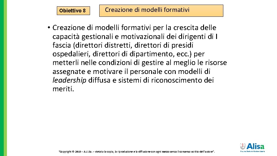 Obiettivo 8 Creazione di modelli formativi • Creazione di modelli formativi per la crescita