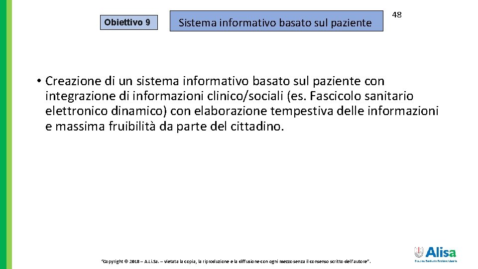 Obiettivo 9 Sistema informativo basato sul paziente 48 • Creazione di un sistema informativo