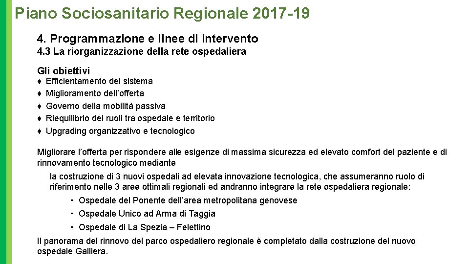 Piano Sociosanitario Regionale 2017 -19 4. Programmazione e linee di intervento 4. 3 La