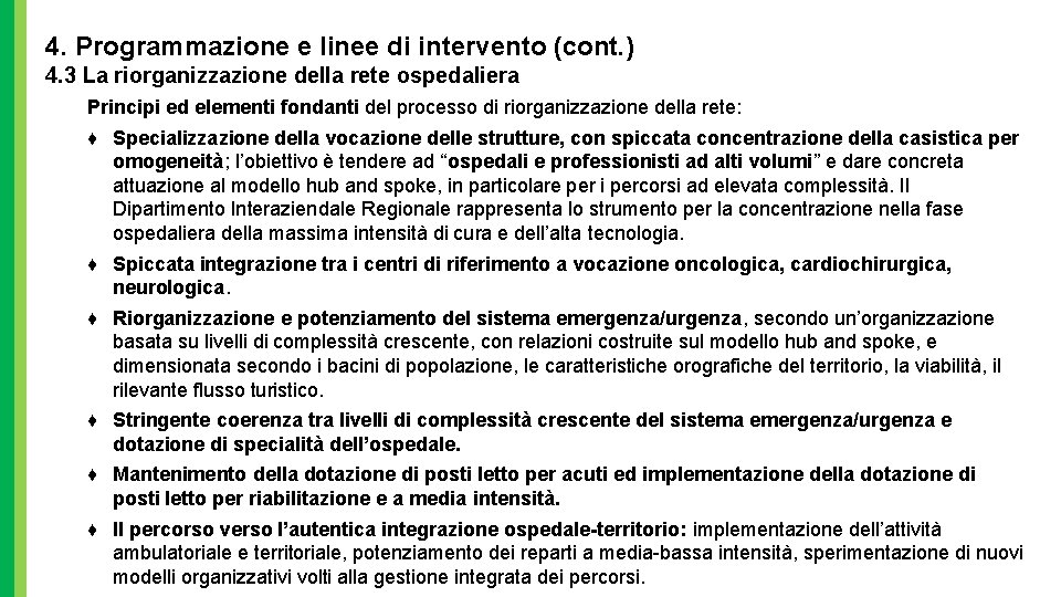 4. Programmazione e linee di intervento (cont. ) 4. 3 La riorganizzazione della rete