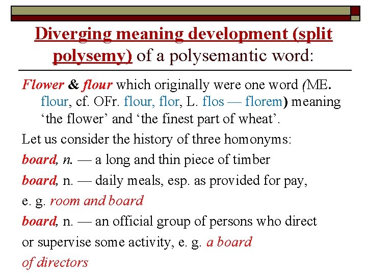 Diverging meaning development (split polysemy) of a polysemantic word: Flower & flour which originally