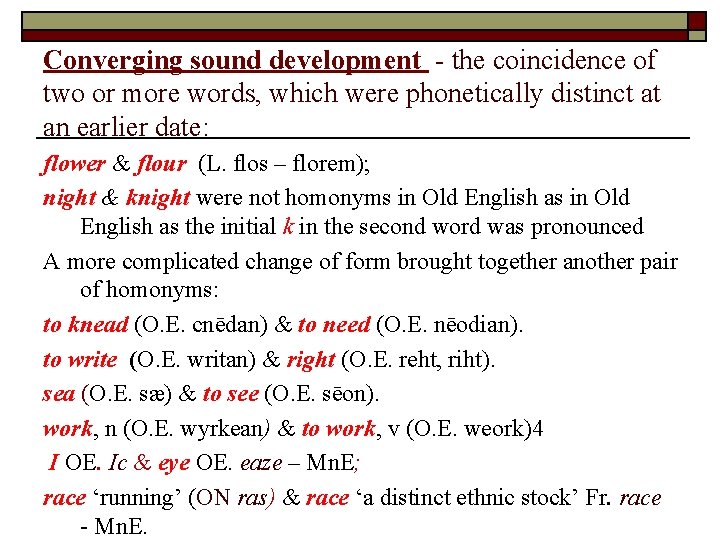 Converging sound development - the coincidence of two or more words, which were phonetically