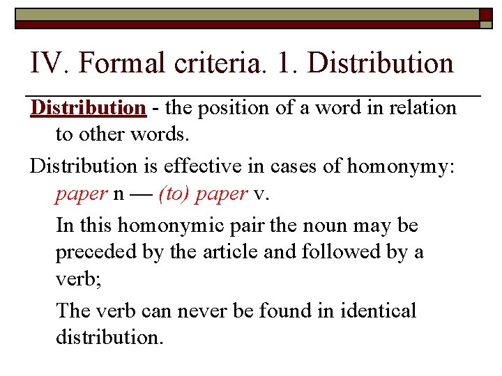 IV. Formal criteria. 1. Distribution - the position of a word in relation to