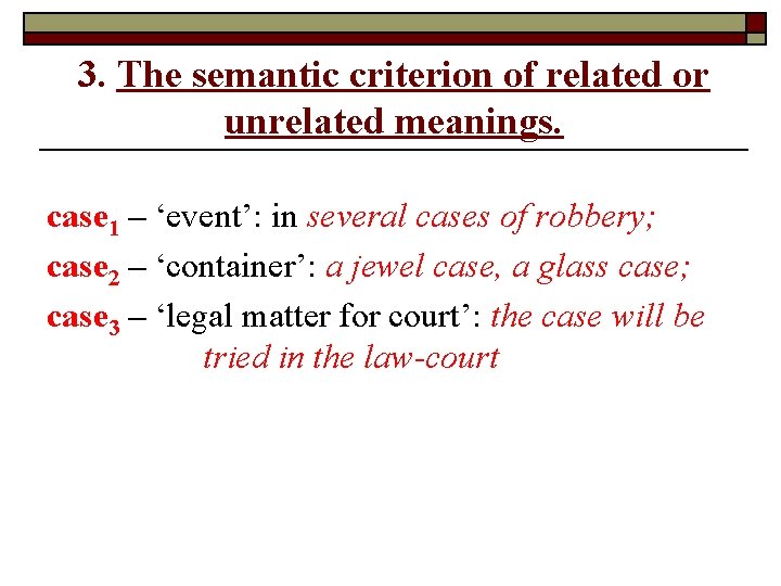 3. The semantic criterion of related or unrelated meanings. case 1 – ‘event’: in