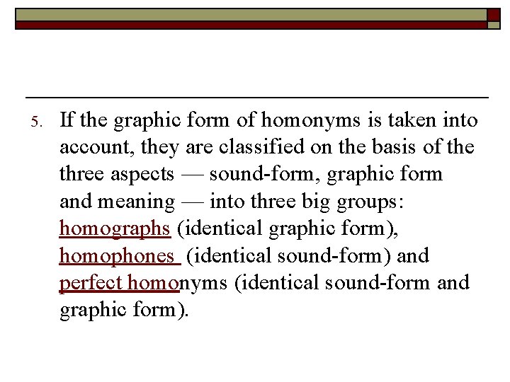 5. If the graphic form of homonyms is taken into account, they are classified