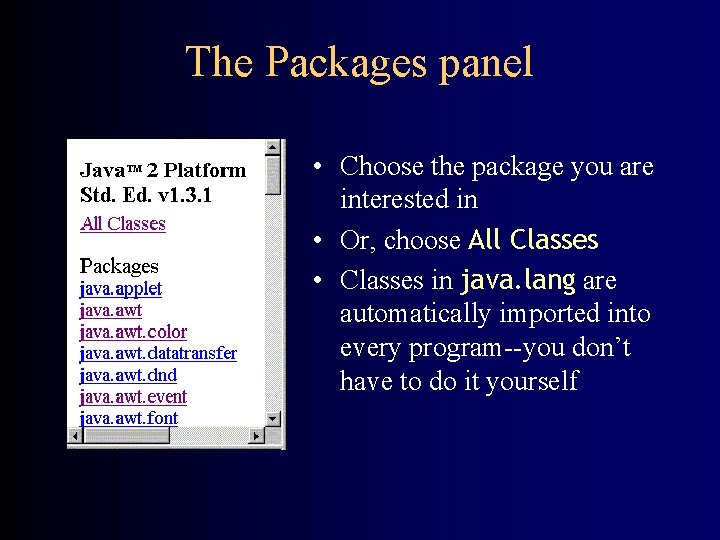 The Packages panel • Choose the package you are interested in • Or, choose